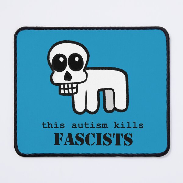 Item preview, This Autism Kills Fascists designed and sold by gnomeskillet.
