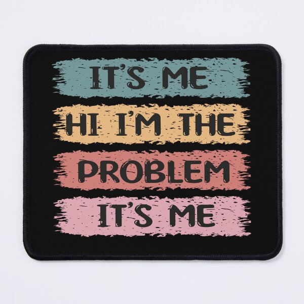 Item preview, It's me hi I'm the problem it's me designed and sold by sergiuvechiu.