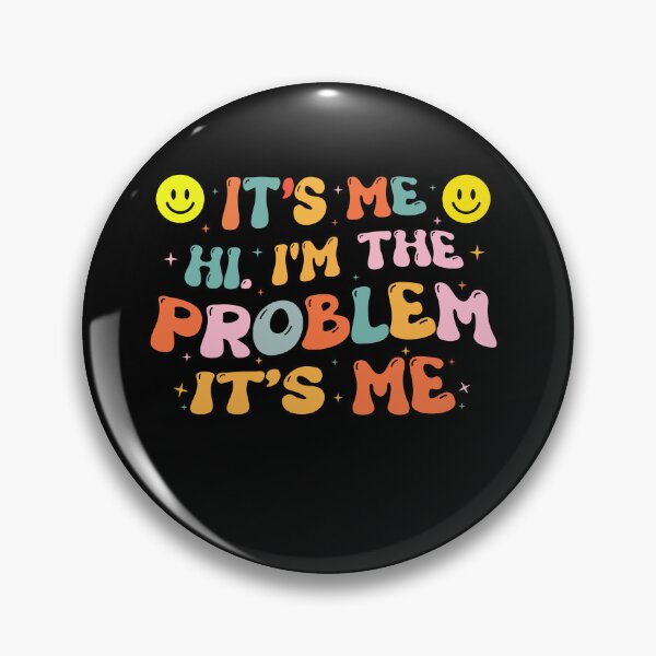 Item preview,  It's me hi I'm the problem it's me designed and sold by sergiuvechiu.