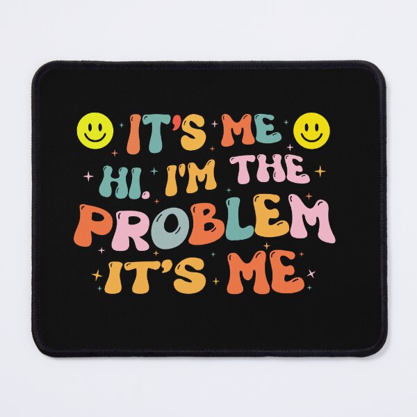 Item preview, It's me hi I'm the problem it's me designed and sold by sergiuvechiu.
