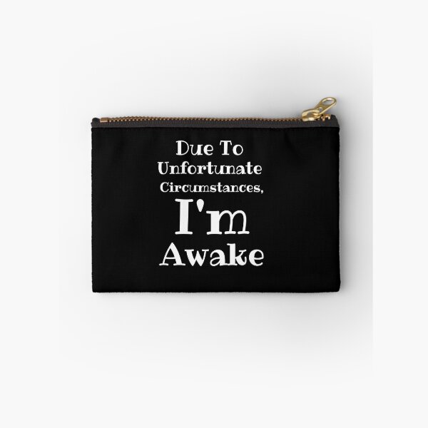 Item preview, Due To Unfortunate Circumstances, Im Awake Funny best gift designed and sold by 4youwithlove2.