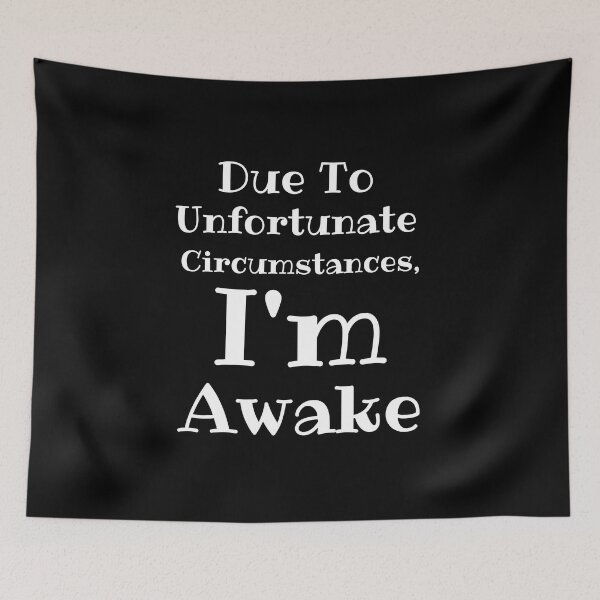 Item preview, Due To Unfortunate Circumstances, Im Awake Funny best gift designed and sold by 4youwithlove2.