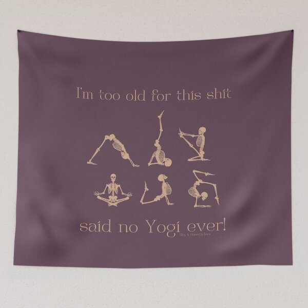 Item preview, I'm too old for this shit skeletons doing yoga designed and sold by SlayItHonestly.