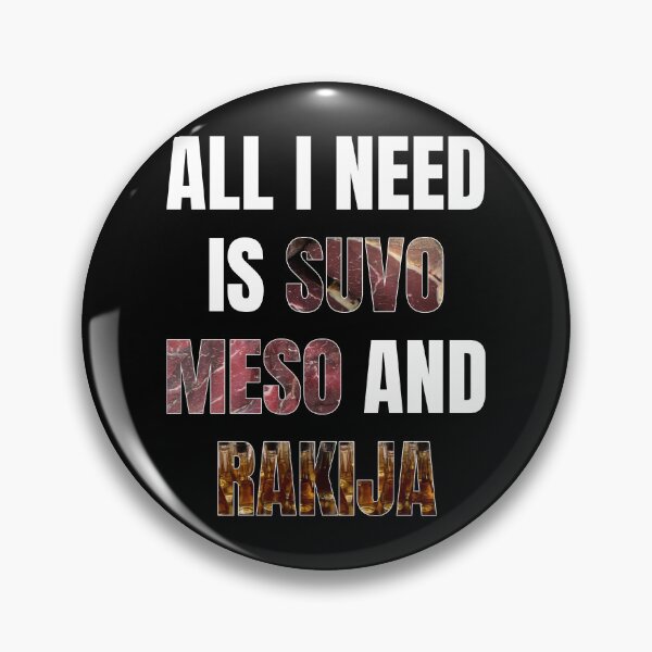 Item preview, ALL I NEED IS SUVO MESO AND RAKIJA FUNNY DESIGN designed and sold by DeveloperProp0.