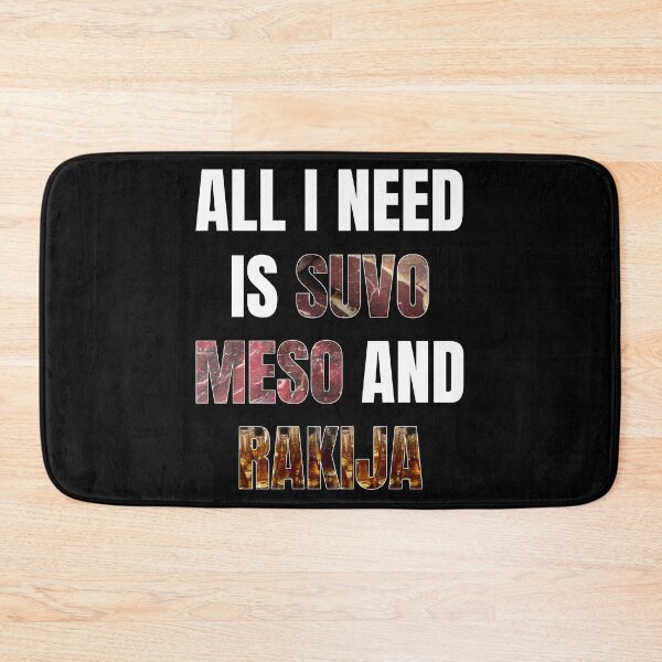 Item preview, ALL I NEED IS SUVO MESO AND RAKIJA FUNNY DESIGN designed and sold by DeveloperProp0.