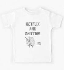 Netflix and knitting Kids Tee