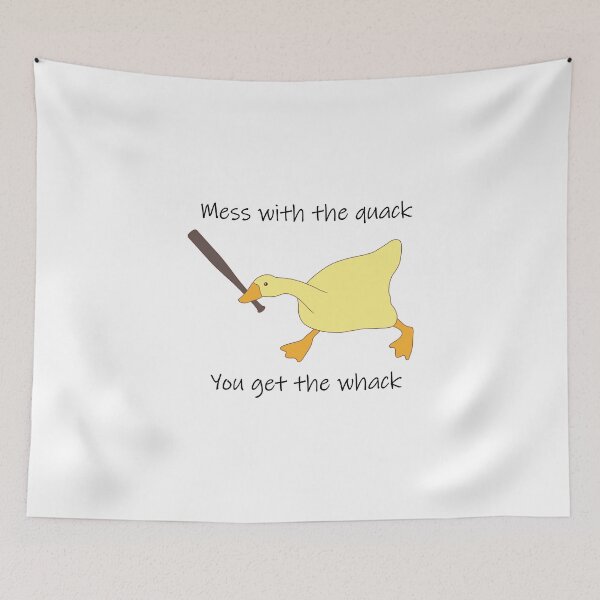 Item preview, Mess with the Quack You get the Whack designed and sold by Embyr Rose.