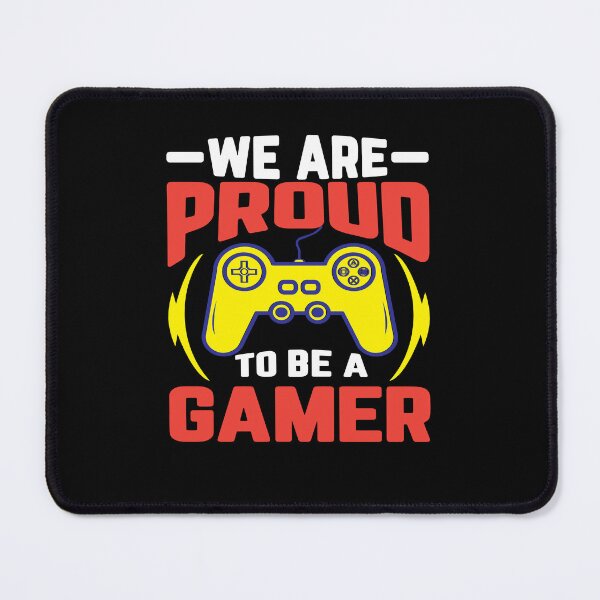 Item preview, WE ARE PROUD TO BE A GAMER designed and sold by Print_Fuse.