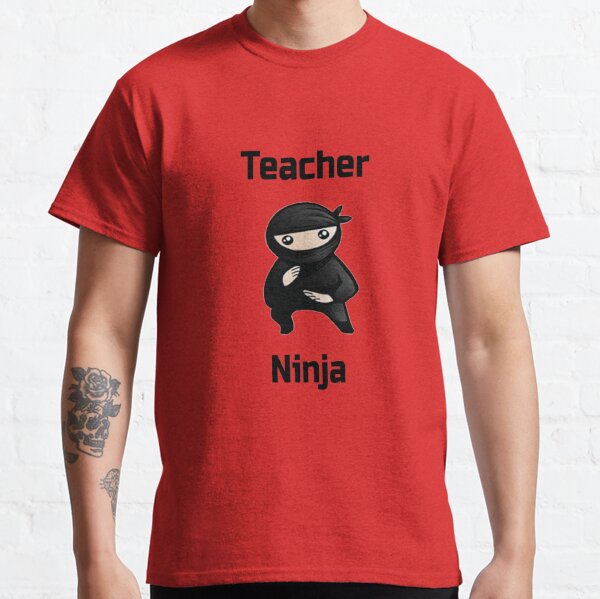 Best Ever Funny Awesome Ninja Teacher Shirt - Tee - Shirt Men & Women  Teaching Gift Essential T-Shirt for Sale by happygiftideas