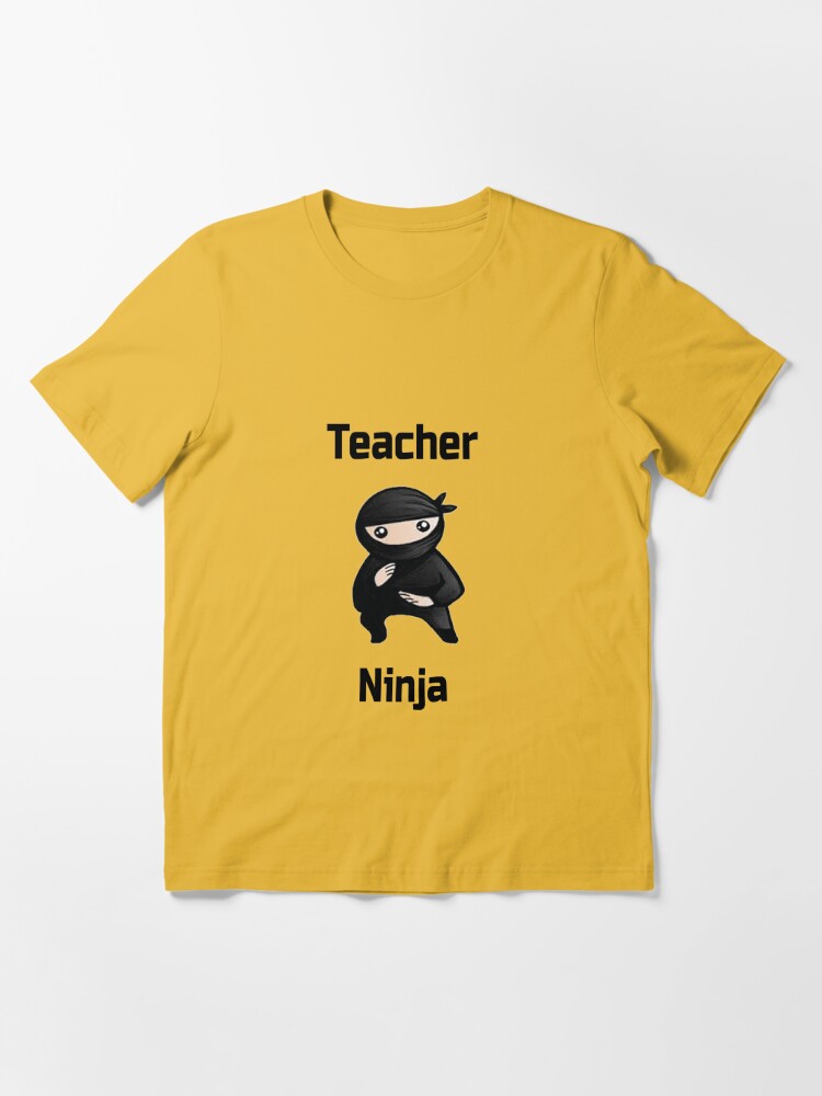 Best Ever Funny Awesome Ninja Teacher Shirt - Tee - Shirt Men & Women  Teaching Gift Essential T-Shirt for Sale by happygiftideas