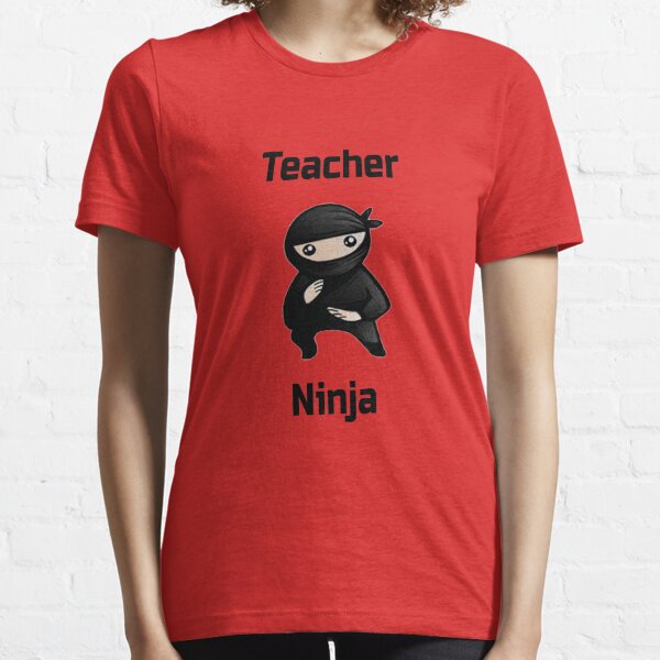 Best Ever Funny Awesome Ninja Teacher Shirt - Tee - Shirt Men & Women  Teaching Gift Essential T-Shirt for Sale by happygiftideas