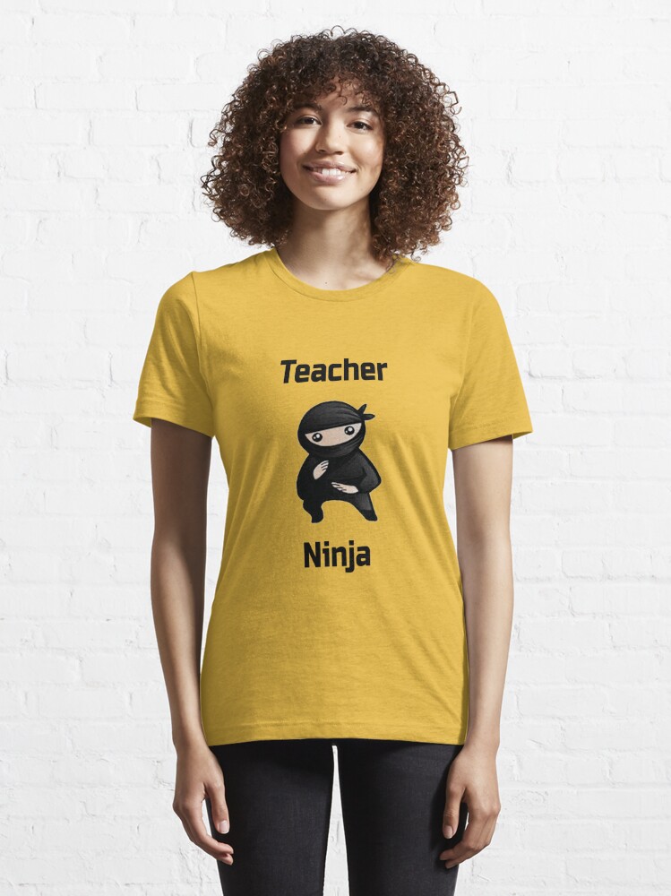 Best Ever Funny Awesome Ninja Teacher Shirt - Tee - Shirt Men & Women  Teaching Gift Essential T-Shirt for Sale by happygiftideas