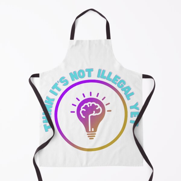 Item preview, Think It Is Not Illegal Yet designed and sold by Oni's Realm  Studio.