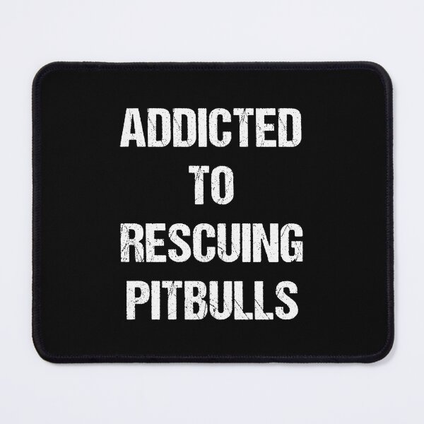 Item preview, Addicted to Rescuing Pitbulls White Text Based Design designed and sold by CGSGraphics.
