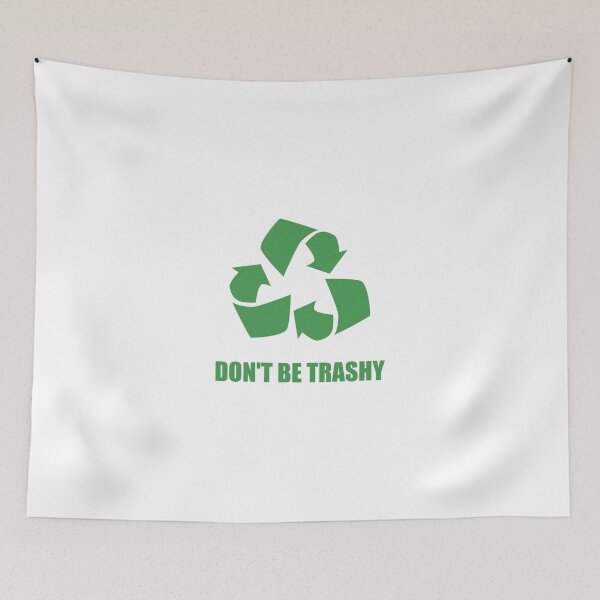 Item preview, Do Not Be Trashy Recycle designed and sold by TheBestStore.