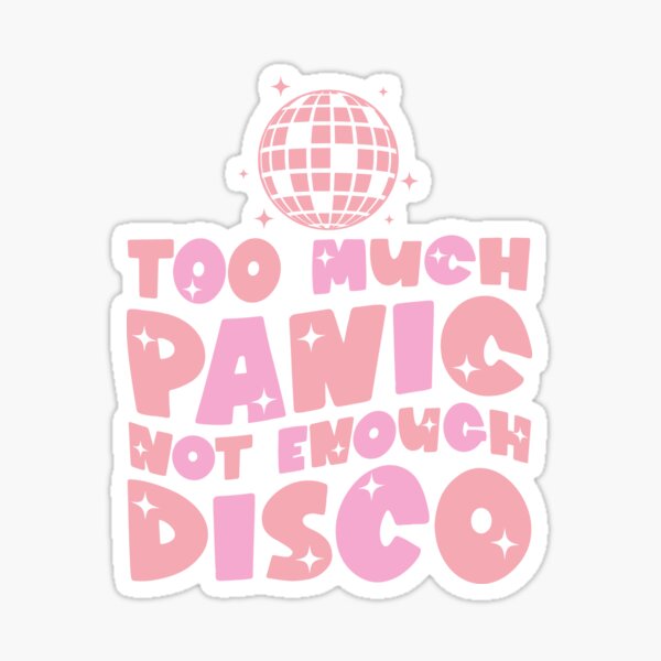 Too Much Panic, Not Enough Disco Sticker for Sale by Bristol Trading Post