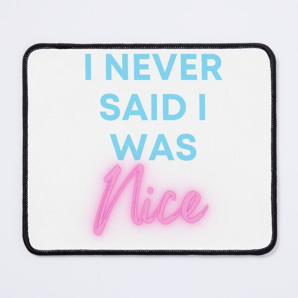 Item preview, I Never Said I Was Nice designed and sold by JettieDesignCo.