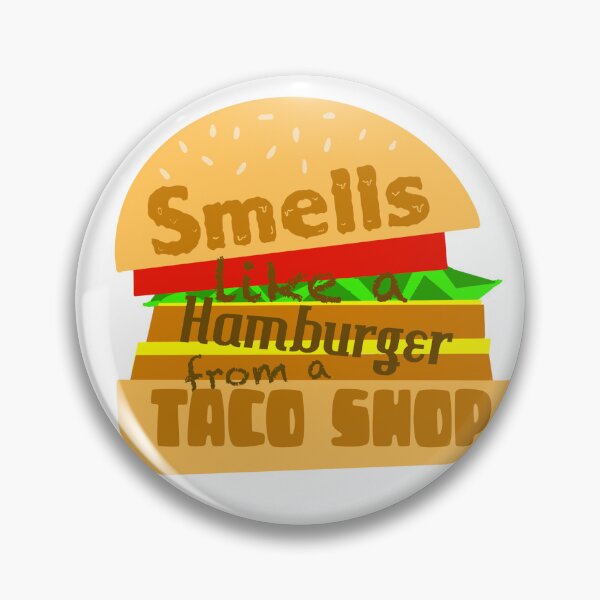 Item preview, Smells like a hamburger from a taco shop designed and sold by Tclowd17.
