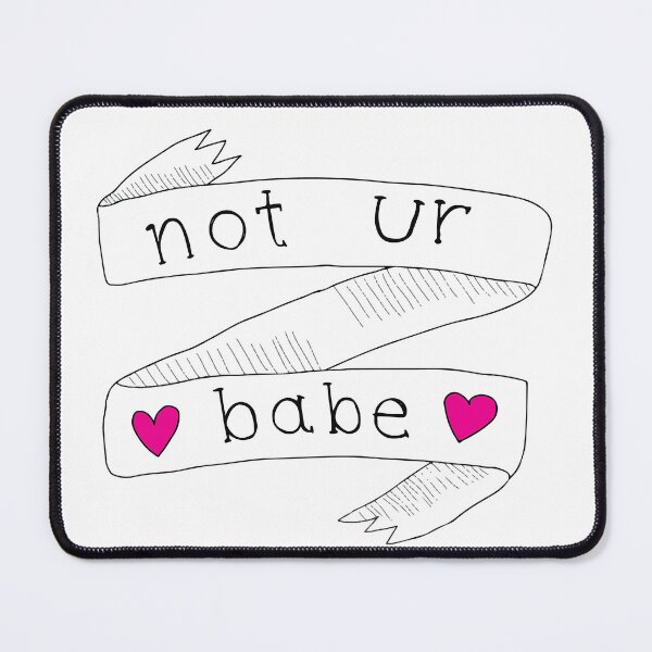 Item preview, not ur babe designed and sold by Jacqui96.