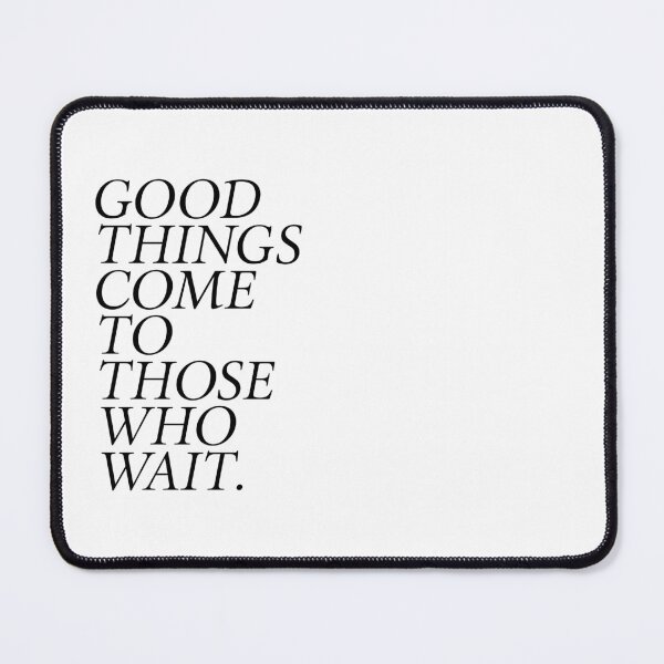 Item preview, Good Things Come To Those Who Wait - Isak Danielson Song designed and sold by vickadesigns.
