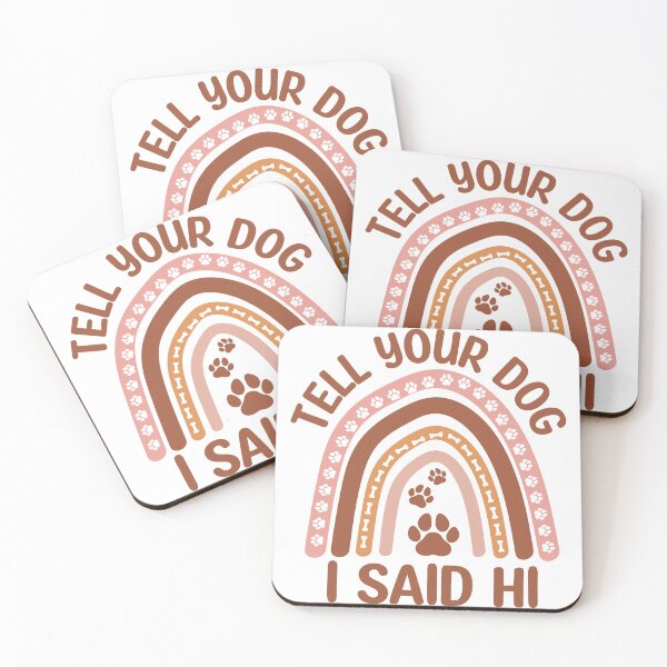 Item preview, Tell your dog I said hi designed and sold by Acim0.