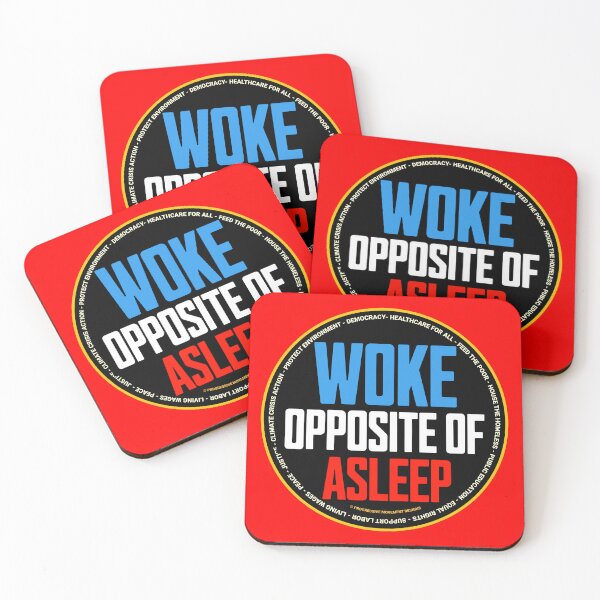 Item preview, PMD00662 Progressive Movement Designs funny Woke Opposite of Asleep design shows you know woke support progressive policy goals for progressive Democrats Independents and Bernie Sanders supporters designed and sold by ProgressiveLeft.