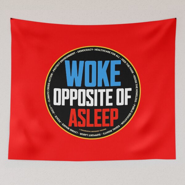 Item preview, PMD00662 Progressive Movement Designs funny Woke Opposite of Asleep design shows you know woke support progressive policy goals for progressive Democrats Independents and Bernie Sanders supporters designed and sold by ProgressiveLeft.