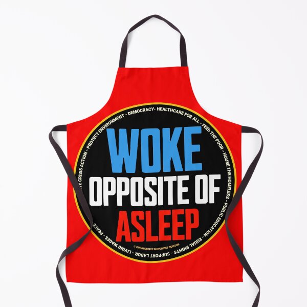 Item preview, PMD00662 Progressive Movement Designs funny Woke Opposite of Asleep design shows you know woke support progressive policy goals for progressive Democrats Independents and Bernie Sanders supporters designed and sold by ProgressiveLeft.