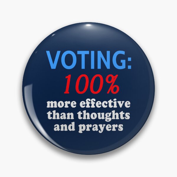 Item preview, GUN CONTROL Voting 100% More Effective than Thoughts and Prayers designed and sold by LoveAndDefiance.