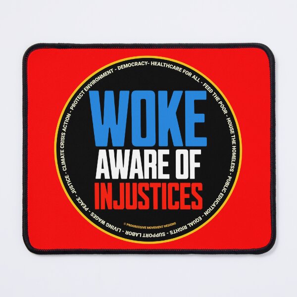 Item preview, PMD00663 Progressive Movement Designs Woke Aware of Injustices design shows you know woke and support progressive policy goals for progressive Democrats Independents and Bernie Sanders supporters designed and sold by ProgressiveLeft.