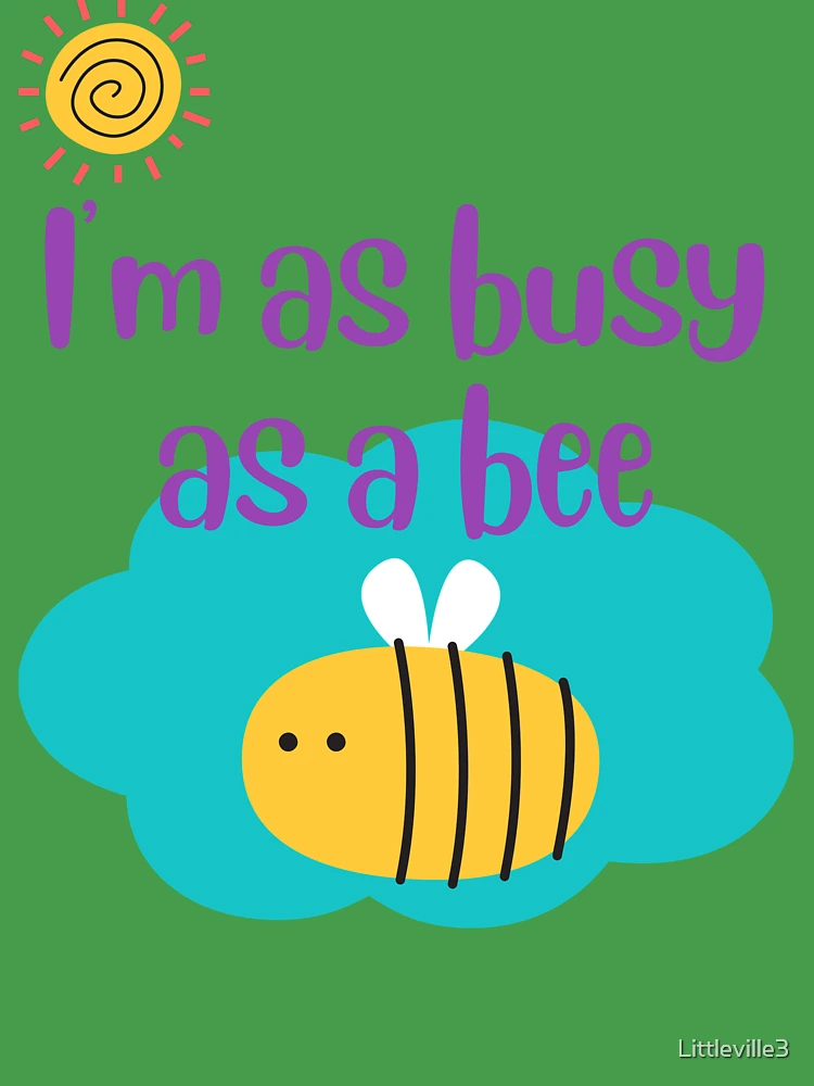 E.K.S.P.R.E.S.S.I: I am a Busy Bee!!