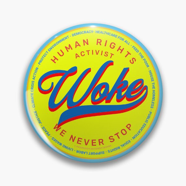 Item preview, PMD00669 Progressive Movement Designs Woke Activist design shows you understand woke support progressive policy goals for progressive Democrats Independents and Bernie Sanders supporters designed and sold by ProgressiveLeft.