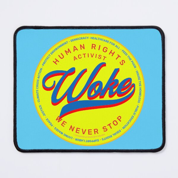 Item preview, PMD00669 Progressive Movement Designs Woke Activist design shows you understand woke support progressive policy goals for progressive Democrats Independents and Bernie Sanders supporters designed and sold by ProgressiveLeft.