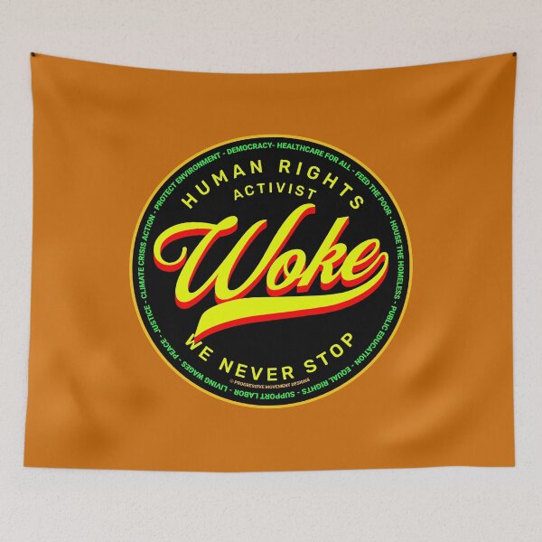 Item preview, PMD00670 Progressive Movement Designs Woke Activist design shows you understand woke support progressive policy goals for progressive Democrats Independents and Bernie Sanders supporters designed and sold by ProgressiveLeft.