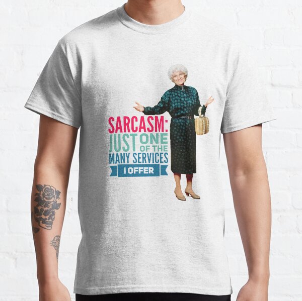 Golden Girls Sarcasm Classic T-Shirt