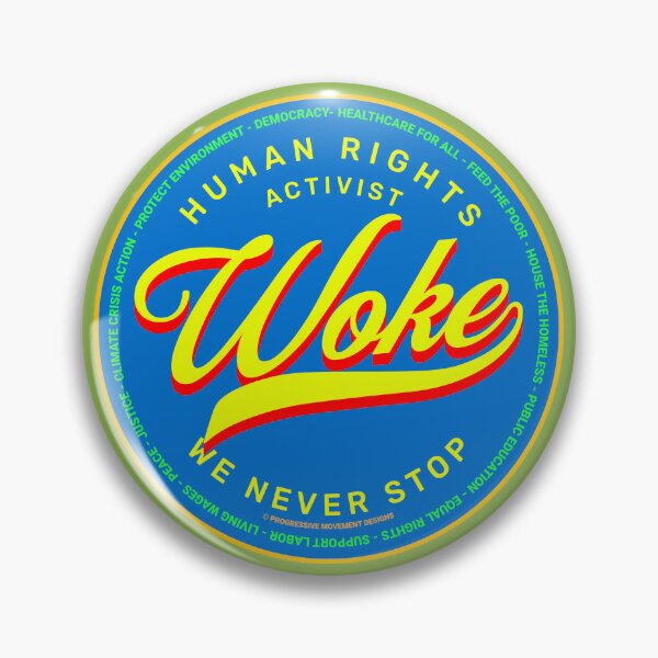 Item preview, PMD00671 Progressive Movement Designs Woke Activist design shows you understand woke support progressive policy goals for progressive Democrats Independents and Bernie Sanders supporters designed and sold by ProgressiveLeft.