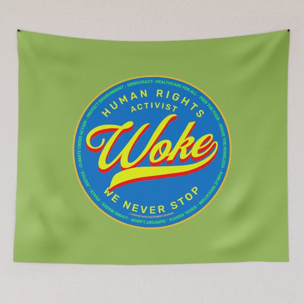 Item preview, PMD00671 Progressive Movement Designs Woke Activist design shows you understand woke support progressive policy goals for progressive Democrats Independents and Bernie Sanders supporters designed and sold by ProgressiveLeft.