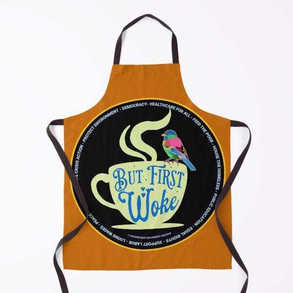 Item preview, PMD00672 Progressive Movement Designs funny But First Woke design shows you understand woke support progressive policy goals for progressive Democrats Independents and Bernie Sanders supporters designed and sold by ProgressiveLeft.