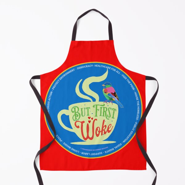 Item preview, PMD00673 Progressive Movement Designs funny But First Woke design shows you understand woke support progressive policy goals for progressive Democrats Independents and Bernie Sanders supporters designed and sold by ProgressiveLeft.