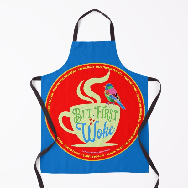 Item preview, PMD00674 Progressive Movement Designs funny But First Woke design shows you understand woke support progressive policy goals for progressive Democrats Independents and Bernie Sanders supporters designed and sold by ProgressiveLeft.