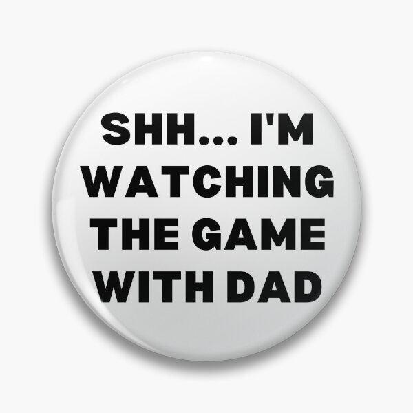 Item preview, Shh... I'm watching the game with dad designed and sold by Shop801.