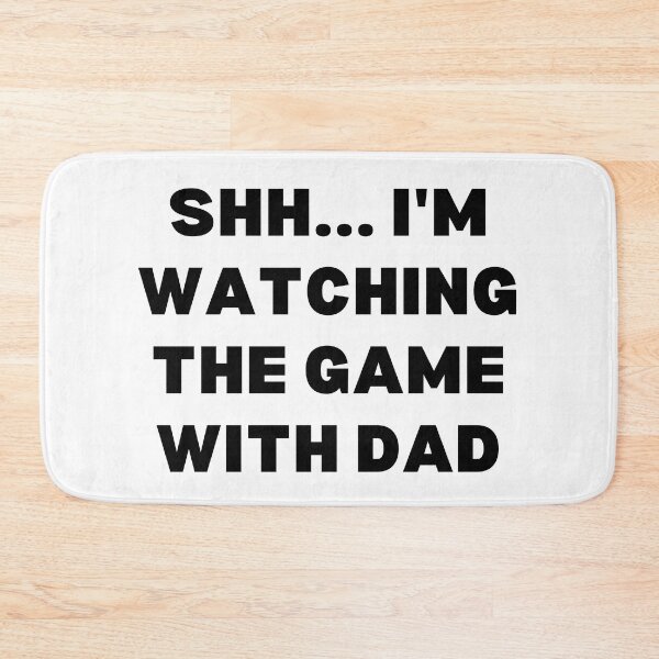 Item preview, Shh... I'm watching the game with dad designed and sold by Shop801.