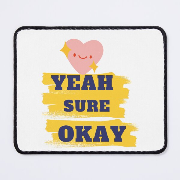 Item preview, Yeah Sure Okay designed and sold by onecreativity.