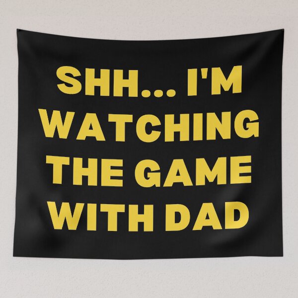 Item preview, Shh... I'm watching the game with dad designed and sold by Shop801.