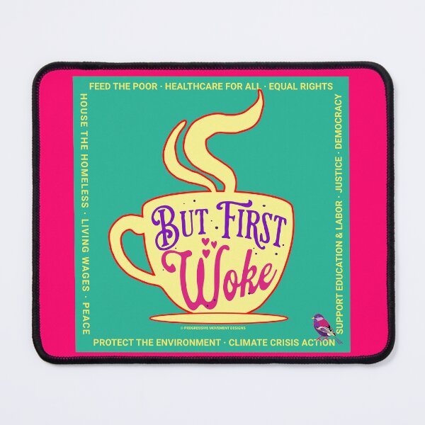 Item preview, PMD00679 Progressive Movement Designs Funny But First Woke  shows you are woke and you support progressive policy goals for progressive Democrats Independents and Bernie Sanders supporters designed and sold by ProgressiveLeft.