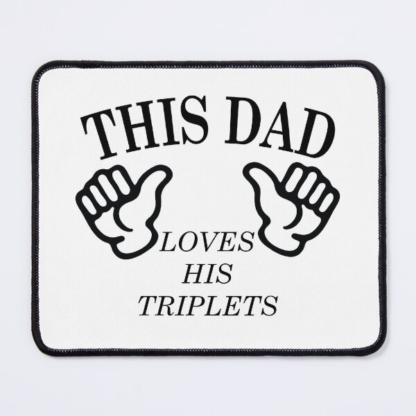 Item preview, This dad very loves his triplets for a great father's day present gift for dad loves designed and sold by Karisdesignss.