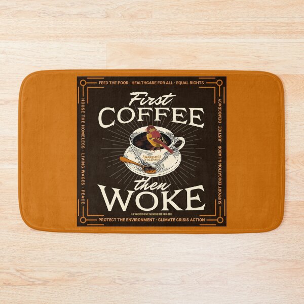 Item preview, PMD00680 Progressive Movement Designs Funny First Coffee Then Woke  shows you are woke and you support progressive policy goals for progressive Democrats Independents and Bernie Sanders supporters designed and sold by ProgressiveLeft.