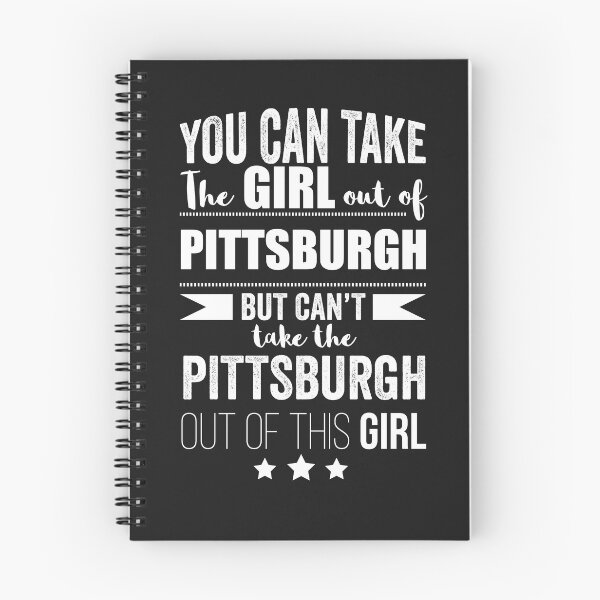 Item preview, Can the take the Girl out of Pittsburgh but Can't the Pittsburgh out of the Girl designed and sold by losttribe.