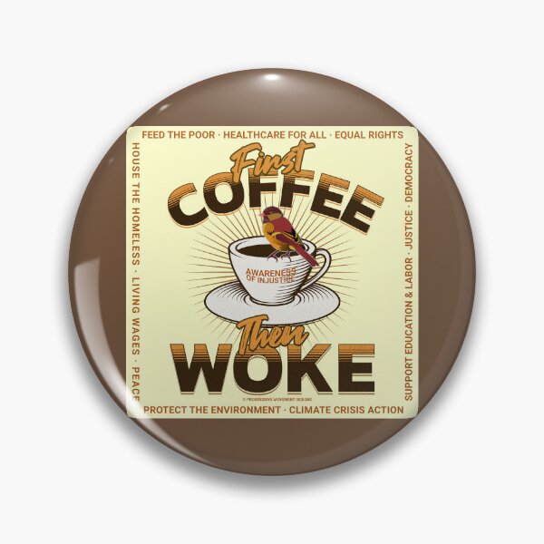 Item preview, PMD00681 Progressive Movement Designs Funny First Coffee Then Woke  shows you are woke and you support progressive policy goals for progressive Democrats Independents and Bernie Sanders supporters designed and sold by ProgressiveLeft.