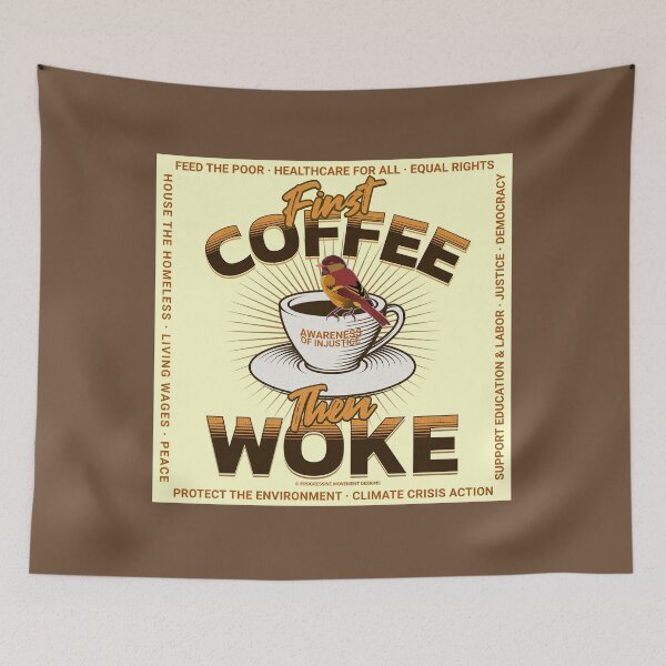 Item preview, PMD00681 Progressive Movement Designs Funny First Coffee Then Woke  shows you are woke and you support progressive policy goals for progressive Democrats Independents and Bernie Sanders supporters designed and sold by ProgressiveLeft.